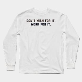 Work for it Long Sleeve T-Shirt